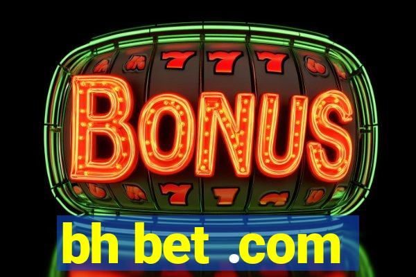 bh bet .com